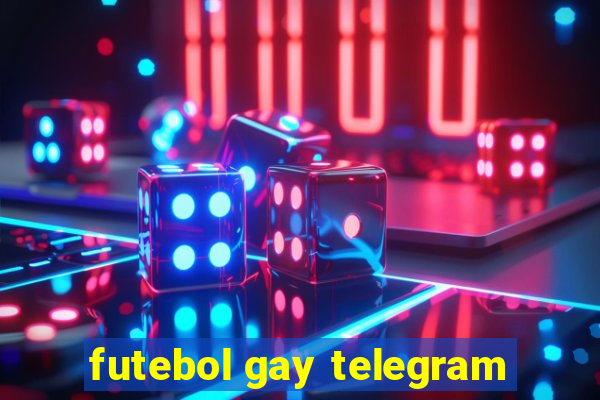 futebol gay telegram